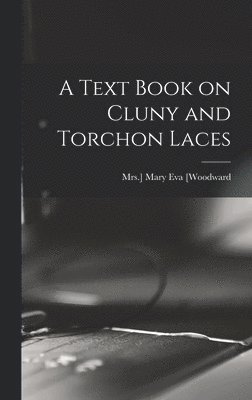 bokomslag Text Book on Cluny and Torchon Laces