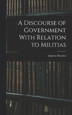 Discourse of Government With Relation to Militias