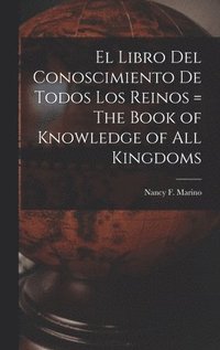 bokomslag El Libro del Conoscimiento de Todos los Reinos = The Book of Knowledge of all Kingdoms