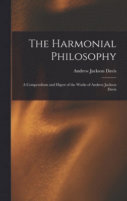 Andrew Jackson Davis - Harmonial Philosophy, Inbunden