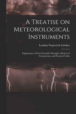 bokomslag A Treatise on Meteorological Instruments