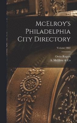 bokomslag McElroy's Philadelphia City Directory; Volume 1862