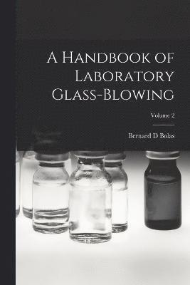 Handbook of Laboratory Glass-blowing; Volume 2