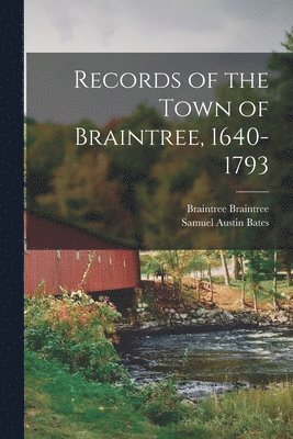 bokomslag Records of the Town of Braintree, 1640-1793