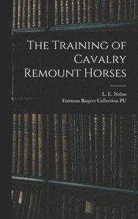 bokomslag The Training of Cavalry Remount Horses
