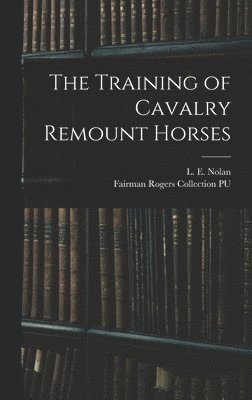 bokomslag The Training of Cavalry Remount Horses