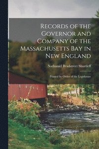 bokomslag Records of the Governor and Company of the Massachusetts bay in New England