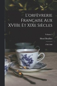 bokomslag L'orfvrerie franaise aux XVIIIe et XIXe sicles
