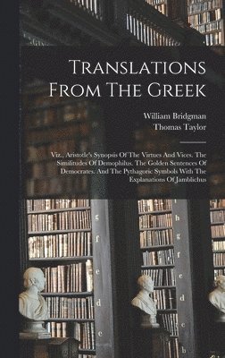 William Bridgman, Thomas Taylor - Translations From The Greek, Inbunden
