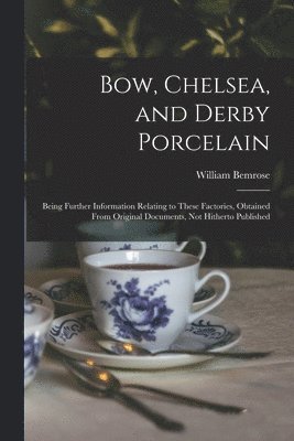 bokomslag Bow, Chelsea, and Derby Porcelain