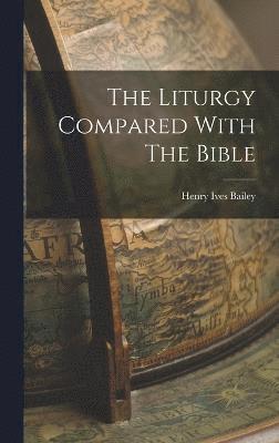 bokomslag The Liturgy Compared With The Bible