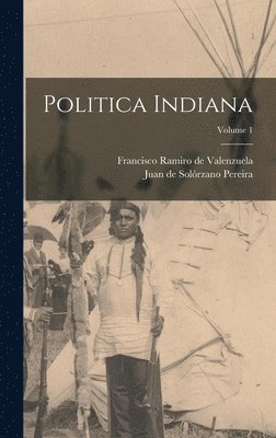 bokomslag Politica Indiana; Volume 1