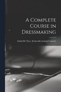 bokomslag Complete Course in Dressmaking
