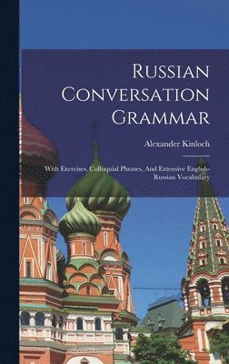 bokomslag Russian Conversation Grammar; With Exercises, Colloquial Phrases, And Extensive English-russian Vocabulary