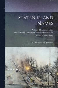 bokomslag Staten Island Names; ye Olde Names and Nicknames
