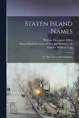 Staten Island Names; ye Olde Names and Nicknames 1