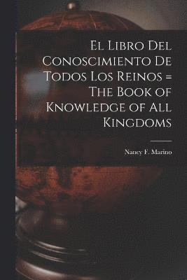 bokomslag El Libro del Conoscimiento de Todos los Reinos = The Book of Knowledge of all Kingdoms