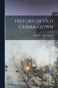 bokomslag History of old Germantown