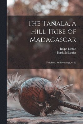 Tanala, a Hill Tribe of Madagascar 1