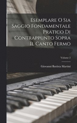 bokomslag Esemplare O Sia Saggio Fondamentale Pratico Di Contrappunto Sopra Il Canto Fermo; Volume 2