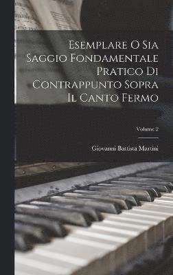 Giovanni Battista Martini - Esemplare O Sia Saggio Fondamentale Pratico Di Contrappunto Sopra Il Canto Fermo; Volume 2, Inbunden