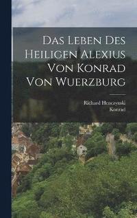 bokomslag Das Leben des heiligen Alexius von Konrad von Wuerzburg
