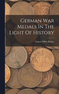 bokomslag German War Medals In The Light Of History