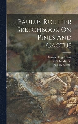 bokomslag Paulus Roetter Sketchbook On Pines And Cactus