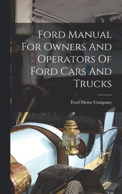 bokomslag Ford Manual For Owners And Operators Of Ford Cars And Trucks