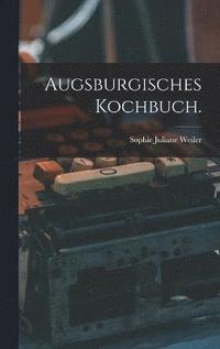 bokomslag Augsburgisches Kochbuch.