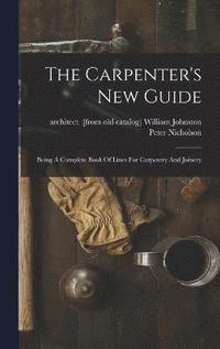 bokomslag The Carpenter's New Guide