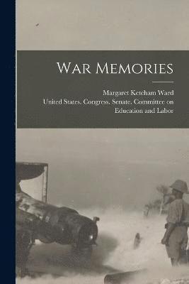 Margaret Ketcham Ward, United States Congress Senate Comm - War Memories, Häftad
