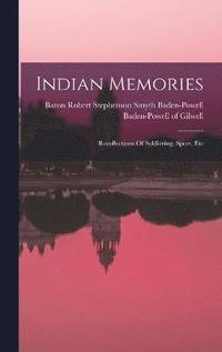 bokomslag Indian Memories; Recollections Of Soldiering, Sport, Etc
