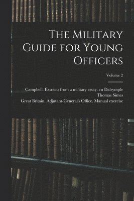 Military Guide for Young Officers; Volume 2 1