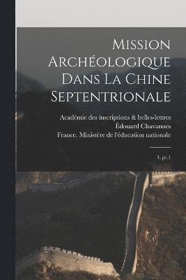 Mission archologique dans la Chine septentrionale 1