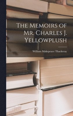 The Memoirs of Mr. Charles J. Yellowplush 1