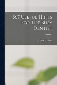 bokomslag 567 Useful Hints For The Busy Dentist; Volume 2