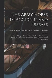 bokomslag The Army Horse in Accident and Disease