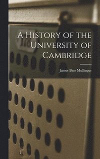 bokomslag A History of the University of Cambridge