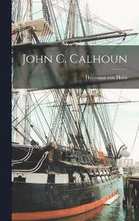 bokomslag John C. Calhoun