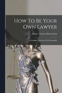 bokomslag How To Be Your Own Lawyer