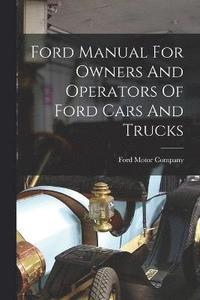 bokomslag Ford Manual For Owners And Operators Of Ford Cars And Trucks
