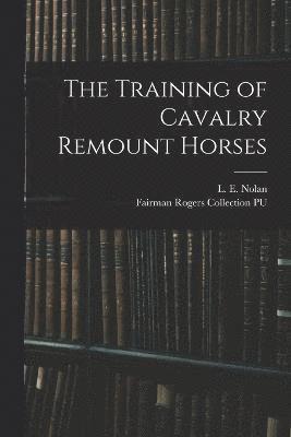 bokomslag The Training of Cavalry Remount Horses