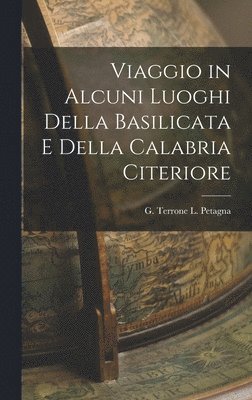 bokomslag Viaggio in Alcuni Luoghi della Basilicata e della Calabria Citeriore