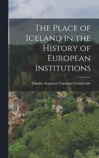 bokomslag The Place of Iceland in the History of European Institutions