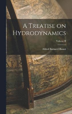 bokomslag Treatise on Hydrodynamics; Volume II