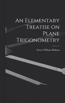 bokomslag An Elementary Treatise on Plane Trigonometry