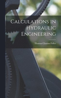 Calculations in Hydraulic Engineering 1