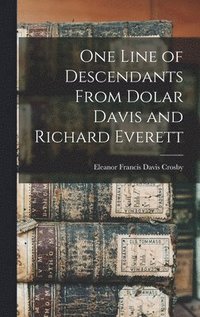 bokomslag One Line of Descendants From Dolar Davis and Richard Everett
