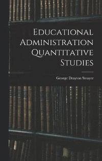bokomslag Educational Administration Quantitative Studies